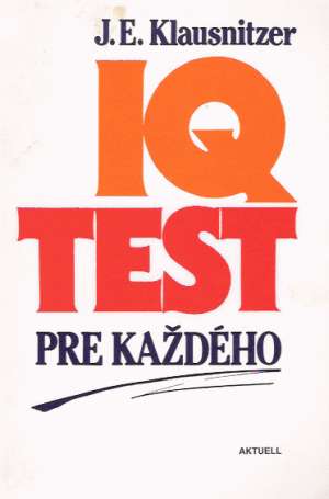 IQ test pre každého - Klausnitzer J .E.