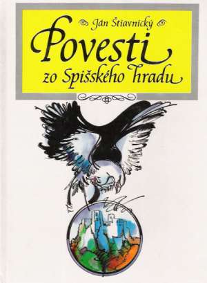 Povesti zo Spišského hradu - Štiavnický Ján