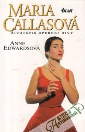 Maria Callasová (Životopis opernej divy) - Edwardsová Anne