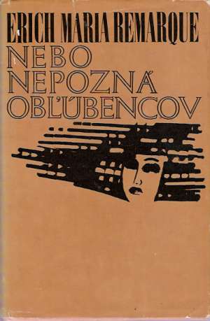 Nebo nepozná obľúbencov - Remarque Erich Maria