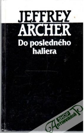 Do posledného haliera - Archer Jeffrey