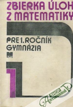 Zbierka úloh z matematiky pre 1. ročník gymnázia - Smida Jozef, Šedivý Jaroslav