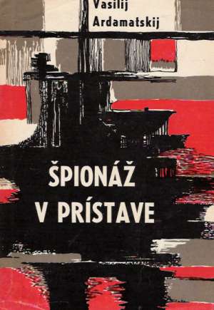 Špionáž v prístave - Ardamatskij Vasilij
