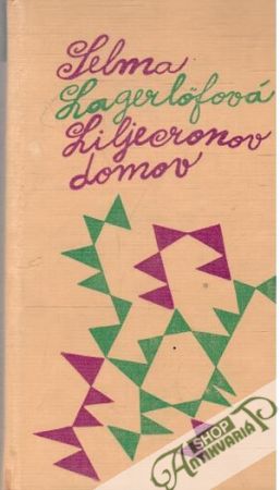 Liljecronov domov - Lagerlofová Selma