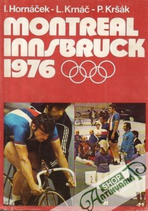 Montreal - Innsbruck 1976 - Hornáček Imrich a kol.