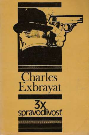 3x spravodlivosť - Exbrayat Charles