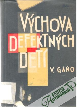 Výchova defektných detí - Gaňo Viliam