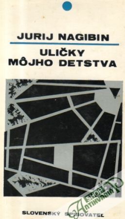 Uličky môjho detstva - Nagibin Jurij