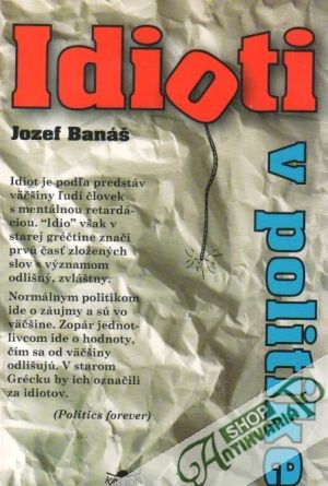Idioti v politike - Banáš Jozef