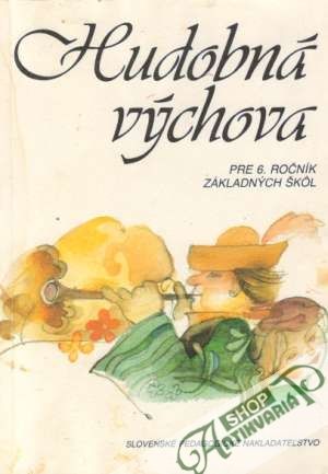Hudobná výchova pre 6. ročník ZŠ - Kolektív autorov
