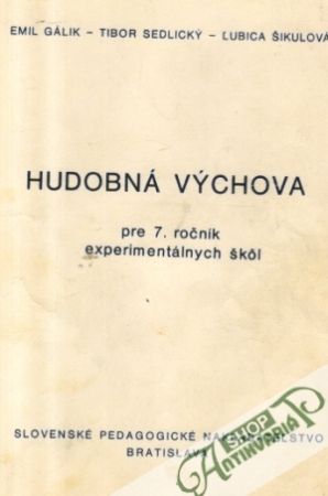 Hudobná výchova pre 7. ročník experimentálnych škôl - Gálik Emil a kolektív