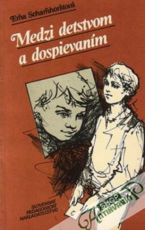 Medzi detstvom a dospievaním - Scharnhorstová Erna