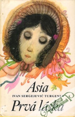 Asia, Prvá láska - Turgenev Ivan Sergejevič