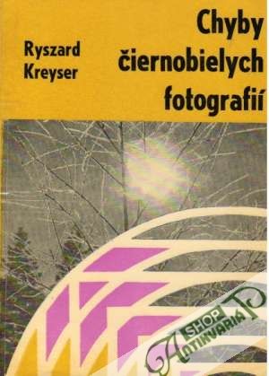 Chyby čiernobielych fotografií - Kreyser Ryszard