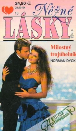 Něžné lásky - Milostný trojúhelník - Dyck Norman