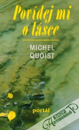Povídej mi o lásce - Quoist Michel