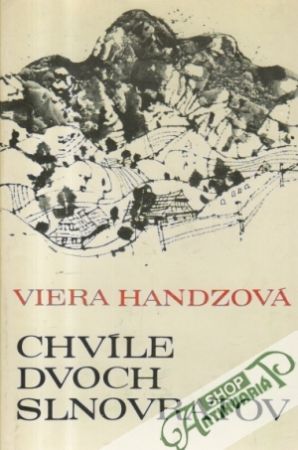 Chvíle dvoch slnovratov - Handzová Viera