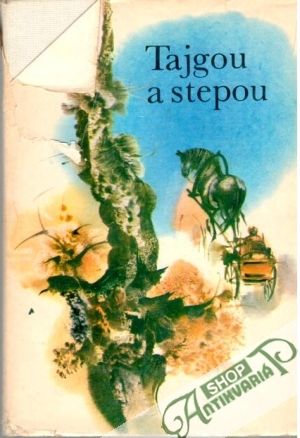 Tajgou a stepou - Kolektív autorov