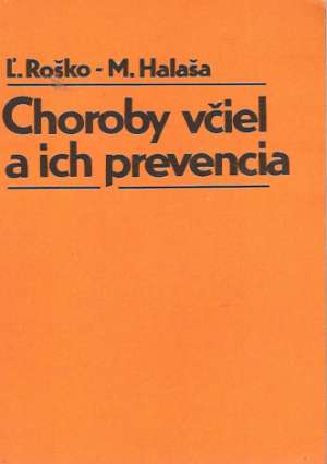 Choroby včiel a ich prevencia - Roško Ľ., Halaša M.