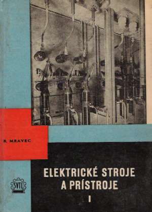 ELEKTRICKÉ STROJE A PRÍSTROJE - Mravec R.