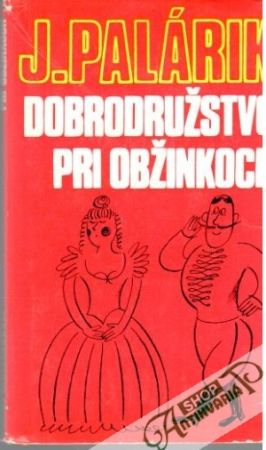Dobrodružstvo pri obžinkoch - Palárik Ján