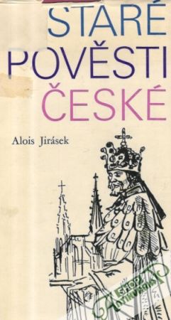 Staré pověsti české - Jirásek Alois