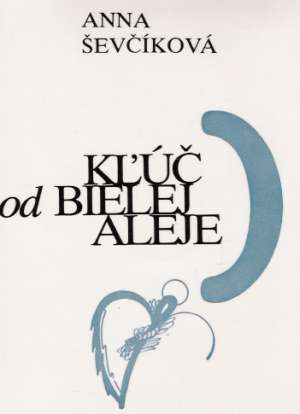 Kľúč od bielej aleje - Ševčíková Anna