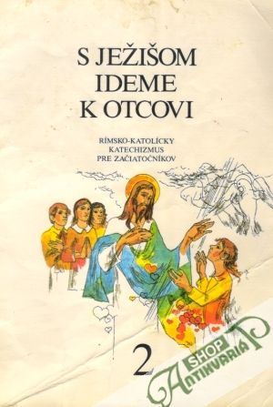 S Ježišom ideme k otcovi 2. - Kolektív autorov