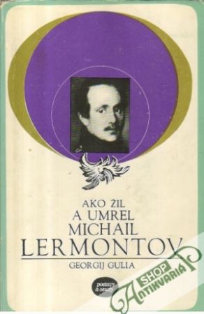 Ako žil a umrel Michail Lermontov - Gulia Georgij