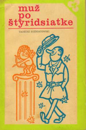 Muž po štyridsiatke - Rožniatowski Tadeusz