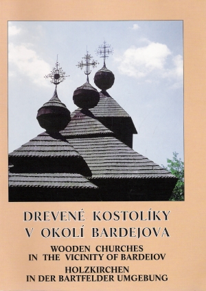 Drevené kostolíky v okolí Bardejova - Božová Jana, PhDr. Gutek František