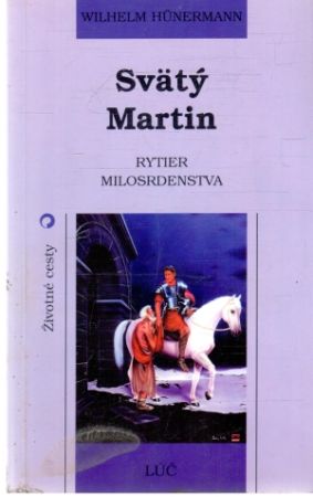Svätý Martin - Rytier milosrdenstva - Hunermann Wilhelm