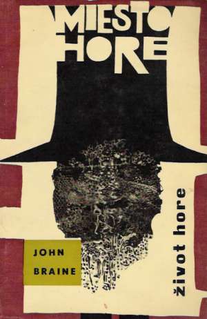 Miesto hore, život hore - Braine John