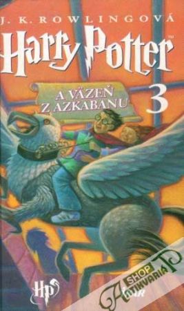 Harry Potter a väzeň z Azkabanu 3. - Rowling Joanne K.