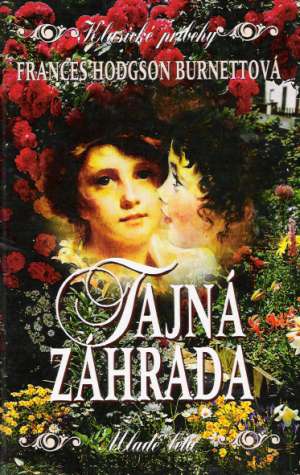 Tajná záhrada - Burnettová Frances Hodgson