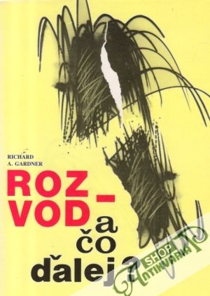 Rozvod - a čo ďalej? - Gardner Richard A.
