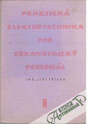 Praktická elektrotechnika pro zdravotnický personál - Tříska Jiří