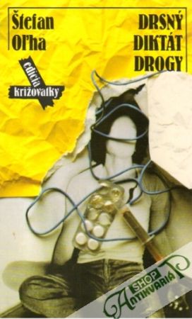 Drsný diktát drogy - Oľha Štefan