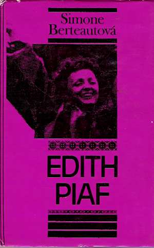 Edith Piaf - Berteautová Simone