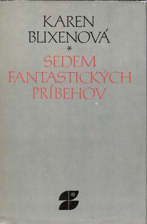 Sedem fantastických príbehov - Blixenová Karen