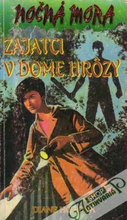 Nočná mora - Zajatci v dome hrôzy - Hohová Diane