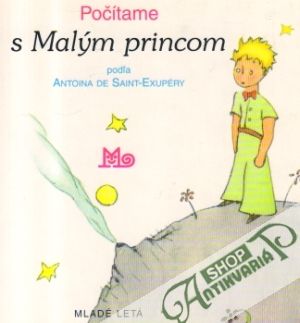 Počítame s Malým princom - Exupéry Antoina de Saint