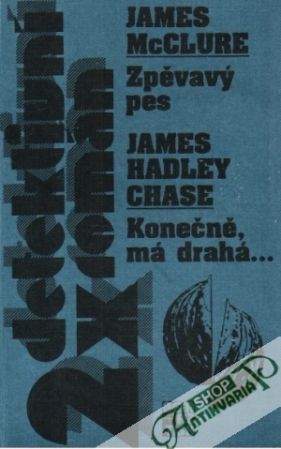 2x detektívní román (Zpěvavý pes, Konečně, má drahá) - McClure J., Chase J.H.