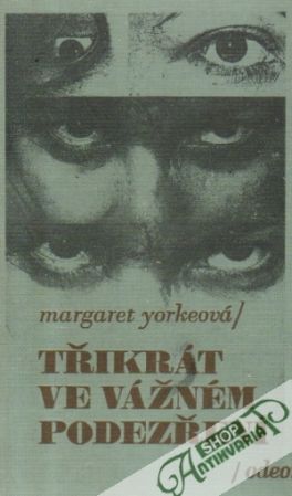 Třikrát ve vážném podezření - Yorkeová Margaret