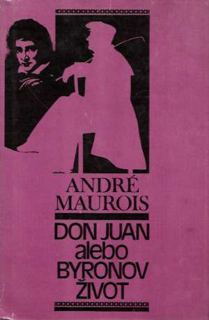 Don Juan alebo Byronov život - Maurois André