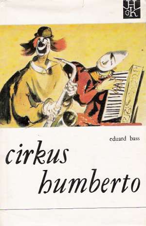 Cirkus Humberto - Bass Eduard
