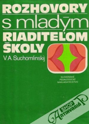 Rozhovory s mladým riaditeľom školy - Suchomlinskij V.A.
