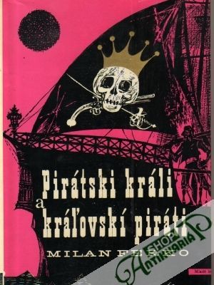 Pirátski králi a kráľovski piráti - Ferko Milan