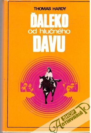 Ďaleko od hlučného davu - Hardy Thomas