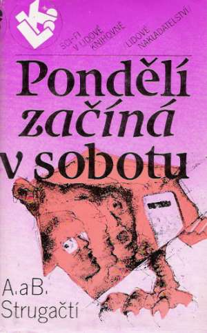 Pondělí začíná v sobotu - Strugačtí A. a B.